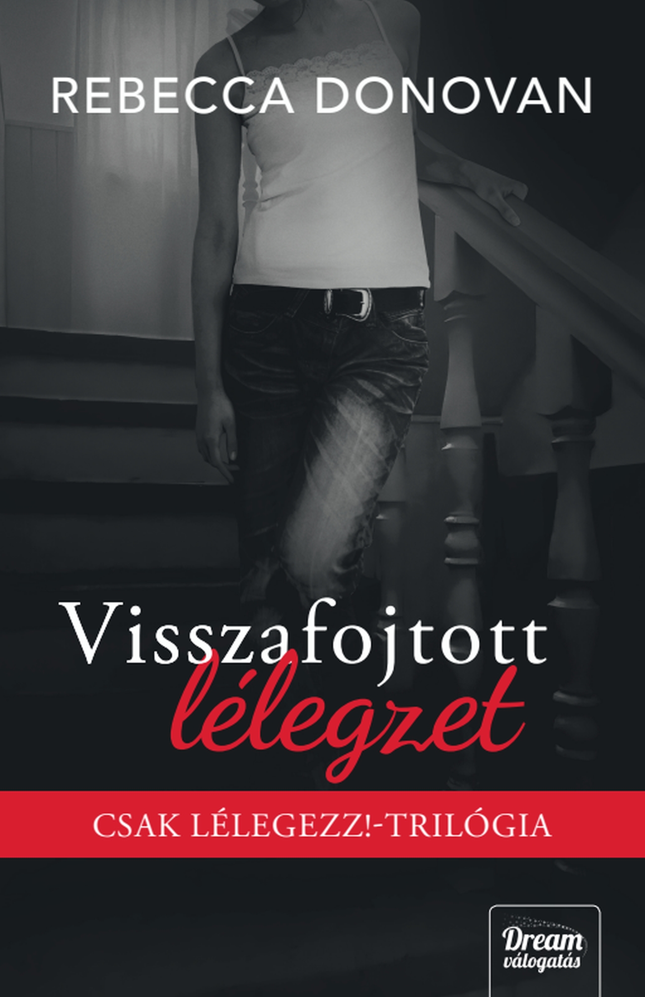 Visszafojtott Lélegzet - Csak Lélegezz!-Trilógia (Éldekorált)