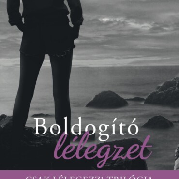 Boldogító Lélegzet - Csak Lélegezz-Trilógia (Éldekorált)