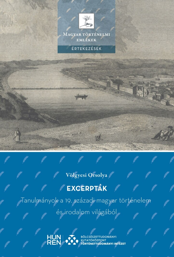 Excerpták - Tanulmányok A 19. Századi Magyar Történelem És Irodalom Világából