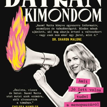 Bátran Kimondom - Amit Jó Lett Volna Tudni A Menopauzáról