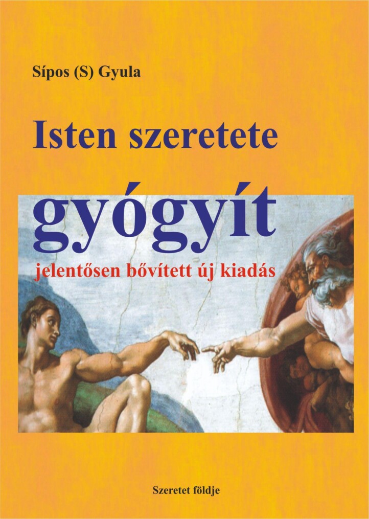Isten Szeretete Gyógyít - Jelentősen Bővített Kiadás