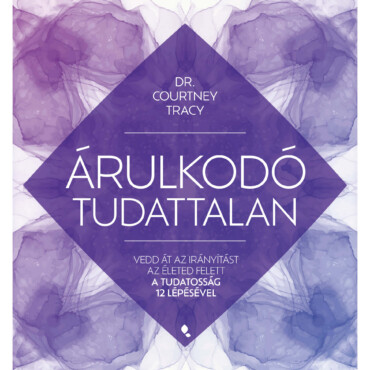 Árulkodó Tudattalan - Vedd Át Az Irányítást Az Életed Felett