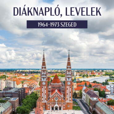 Diáknapló, Levelek - 1964-1973 Szeged