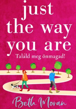 Just The Way You Are - Találd Meg Önmagad! (Éldekorált)