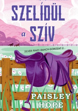 Szelídül A Szív - Silver Pines Ranch-Sorozat 2.