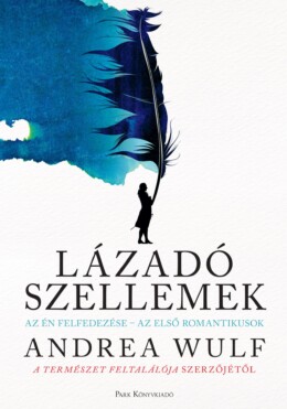 Lázadó Szellemek - Az Én Felfedezése-Az Első Romantikusok