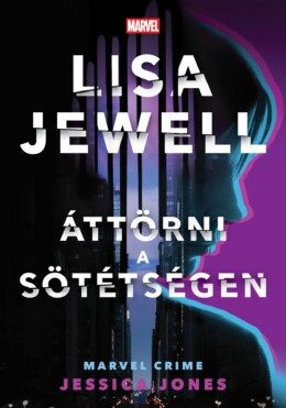 Áttörni A Sötétségen   Marvel Crime, Jessica Jones