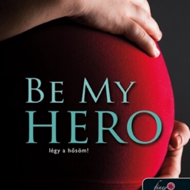 Be My Hero - Légy A Hősöm!