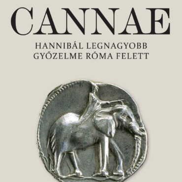Cannae - Hannibál Legnagyobb Győzelme Róma Felett