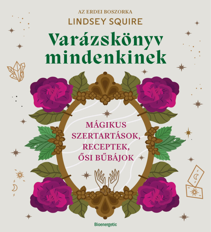 Varázskönyv Mindenkinek - Mágikus Szertartások, Receptek, Ősi Bűbájok