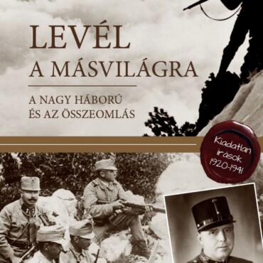 Levél A Másvilágra - A Nagy Háború És Az Összeomlás - 1920-1941