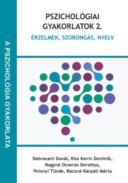 Pszichológiai Gyakorlatok 2. - Érzelmek, Szorongás, Nyelv