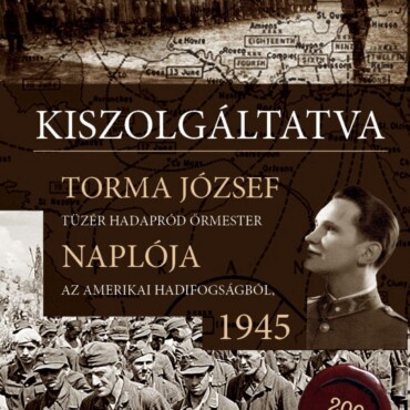 Kiszolgáltatva - Torma József Naplója 1945