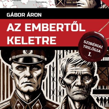 Az Embertől Keletre - Gulag Könyvek Iv.