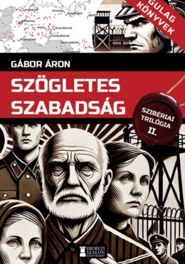 Szögletes Szabadság - Gulag Könyvek V.