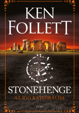 Stonehenge - Az Idő Katedrálisa