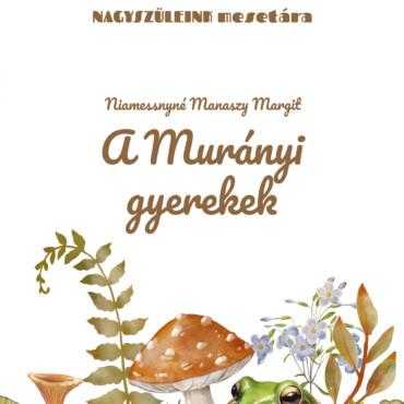 A Murányi Gyerekek - Nagyszüleink Mesetára