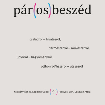 Pár(Os)Beszéd - Családról- Hivatásról, Természetről - Művészetről...