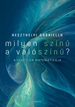 Milyen Színű A Valószínű? - A Véletlen Matematikája