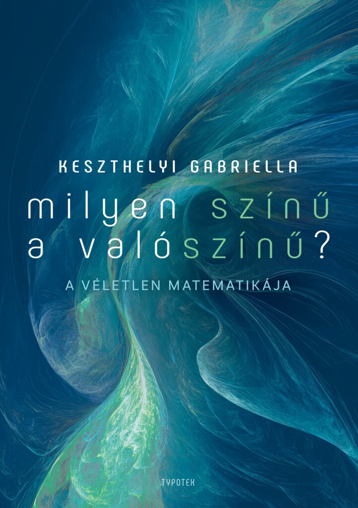 Milyen Színű A Valószínű? - A Véletlen Matematikája