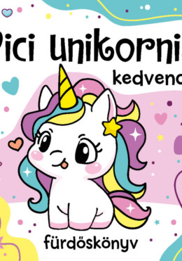 Pici Unikornis Kedvencei - Fürdőskönyv Pancsis Játékokkal