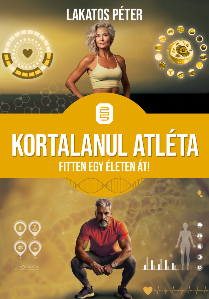 Kortalanul Atléta - Fitten Egy Életen Át!