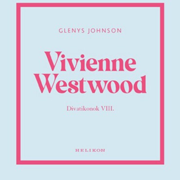Vivienne Westwood - Divatikonok Viii.
