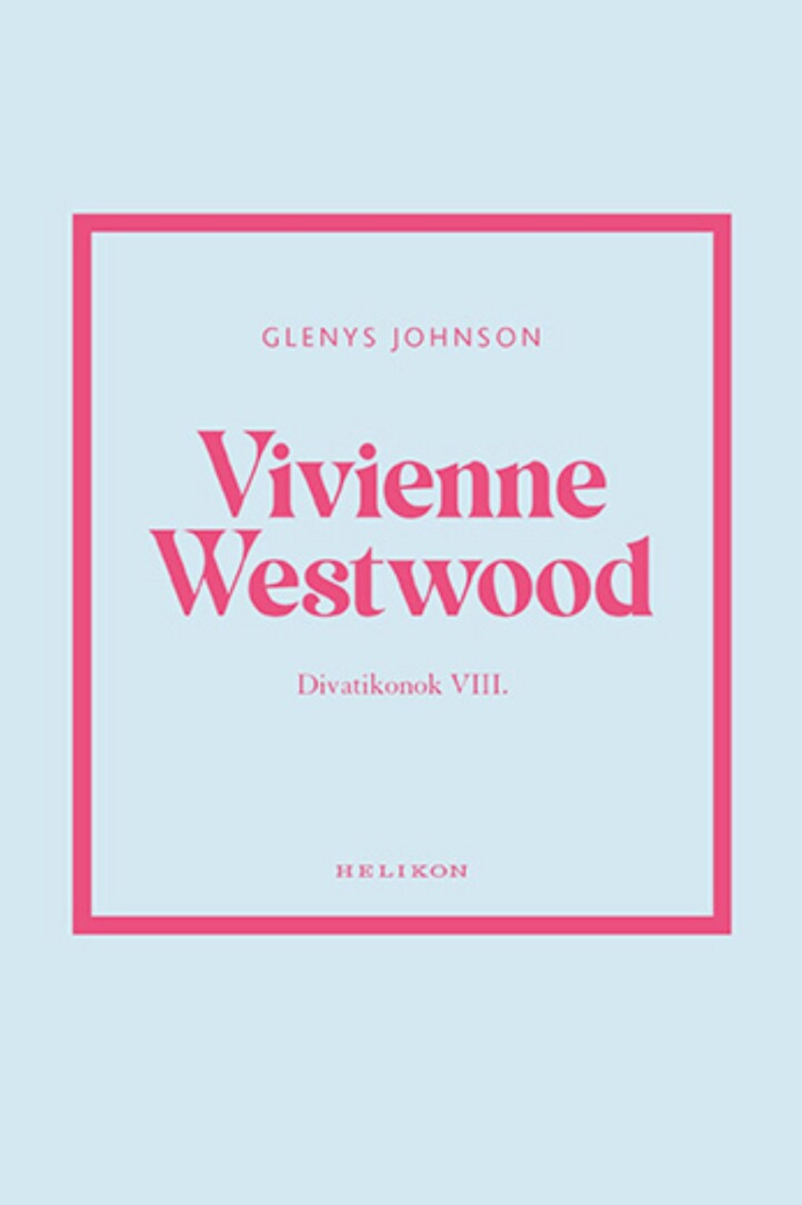 Vivienne Westwood - Divatikonok Viii.