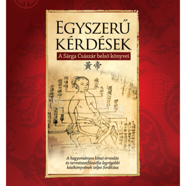 Egyszerű Kérdések - A Sárga Császár Belső Könyvei