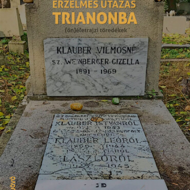 Érzelmes Utazás Trianonba - (Ön)Életrajzi Töredékek