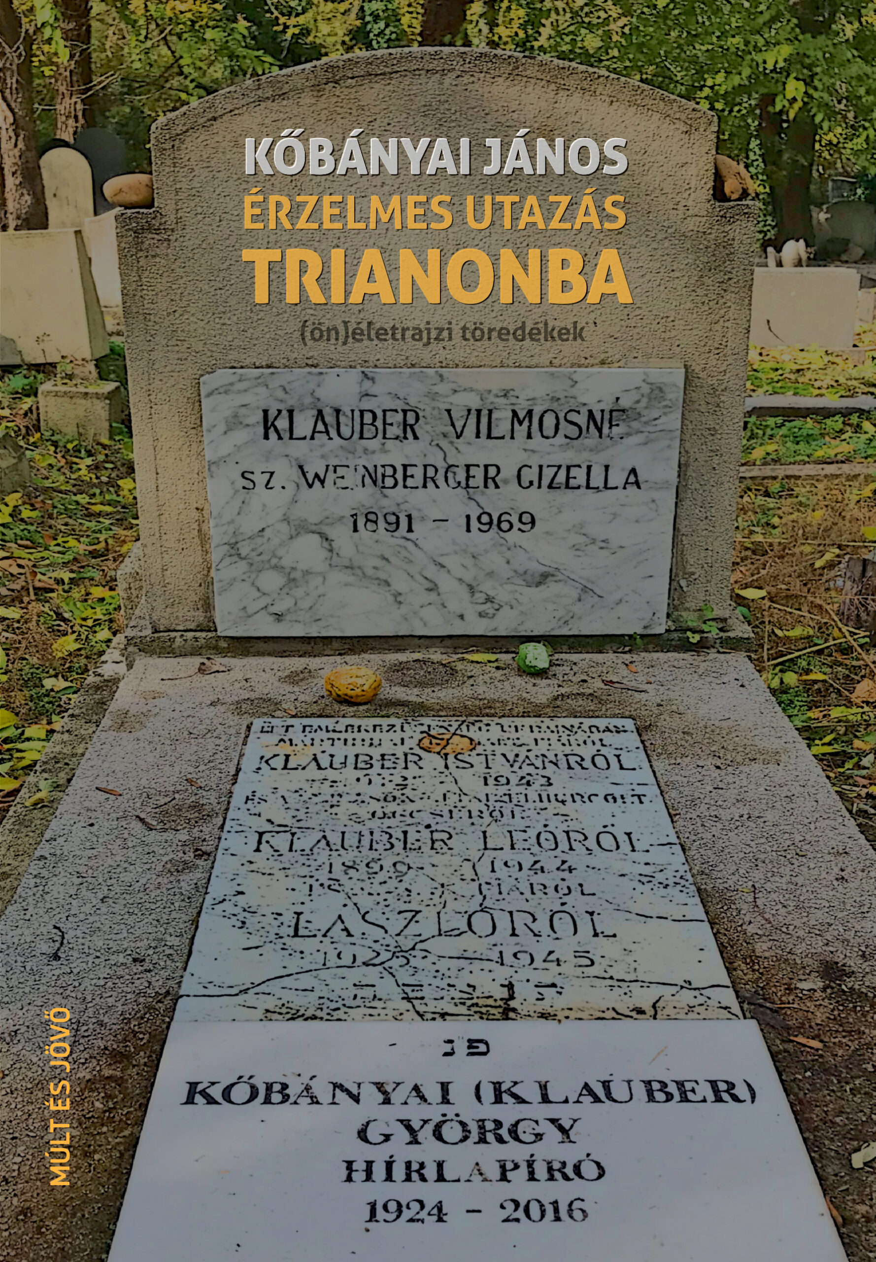 Érzelmes Utazás Trianonba - (Ön)Életrajzi Töredékek