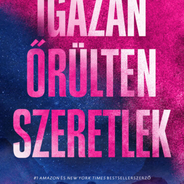 Igazán Őrülten Szeretlek - Élfestett