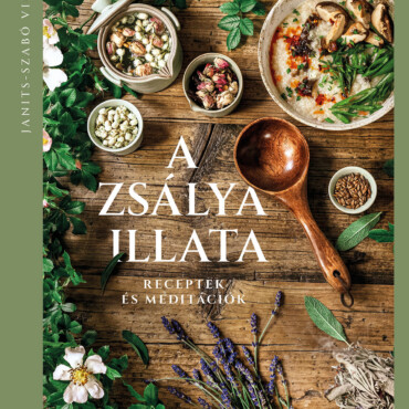 A Zsálya Illata - Receptek És Meditációk