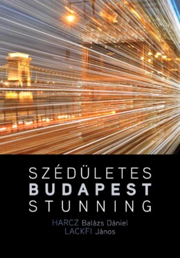 Szédületes Budapest - Stunning Budapest