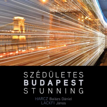 Szédületes Budapest - Stunning Budapest