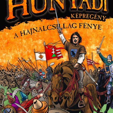 Hunyadi: A Hajnalcsillag Fénye  Képregény