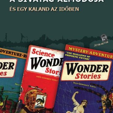 A Sivatag Álmodója - És Egy Kaland Az Időben