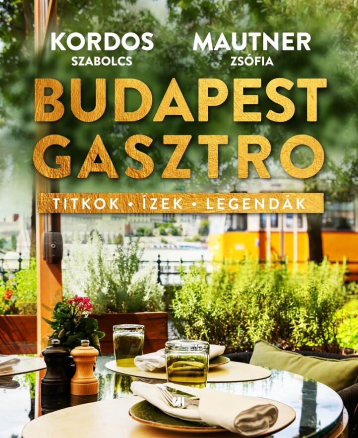 Budapest Gasztro - Titkok - Ízek - Legendák