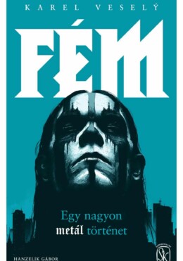 Fém - Egy Nagyon Metál Történet