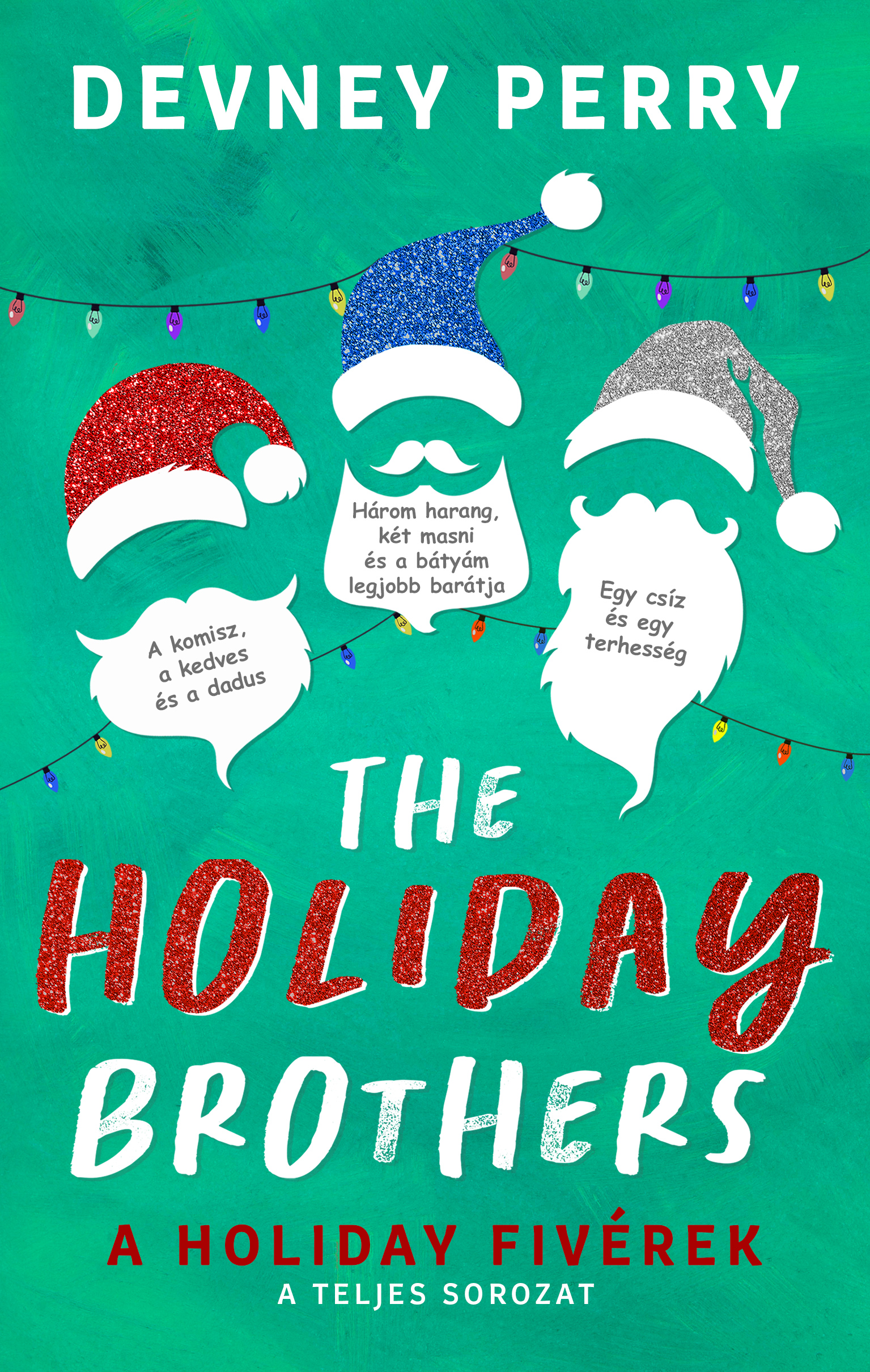 The Holiday Brothers - A Holiday Fivérek - Élfestett ( A Teljes Sorozat)