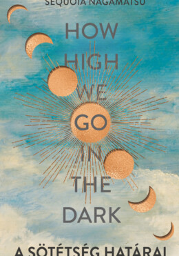 How High We Go In The Dark - A Sötétség Határai