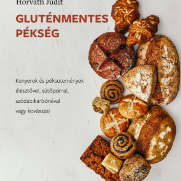 Gluténmentes Pékség - Kenyerek És Péksütemények Élesztővel, Sütőporral..