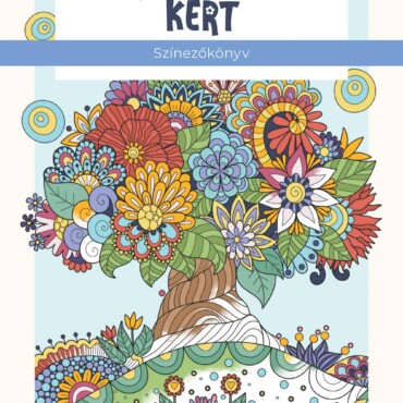 Varázslatos Kert - Színezőkönyv