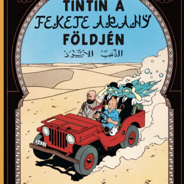 Tintin A Fekete Arany Földjén ( Tintin Kalandjai 15)