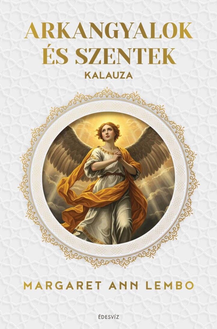 Arkangyalok És Szentek Kalauza