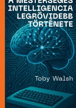 A Mesterséges Intelligencia Legrövidebb Története
