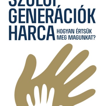 Szülői Generációk Harca - Hogyan Értsük Meg Magunkat?