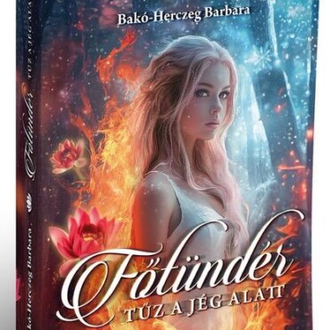 Főtündér - Tűz A Jég Alatt