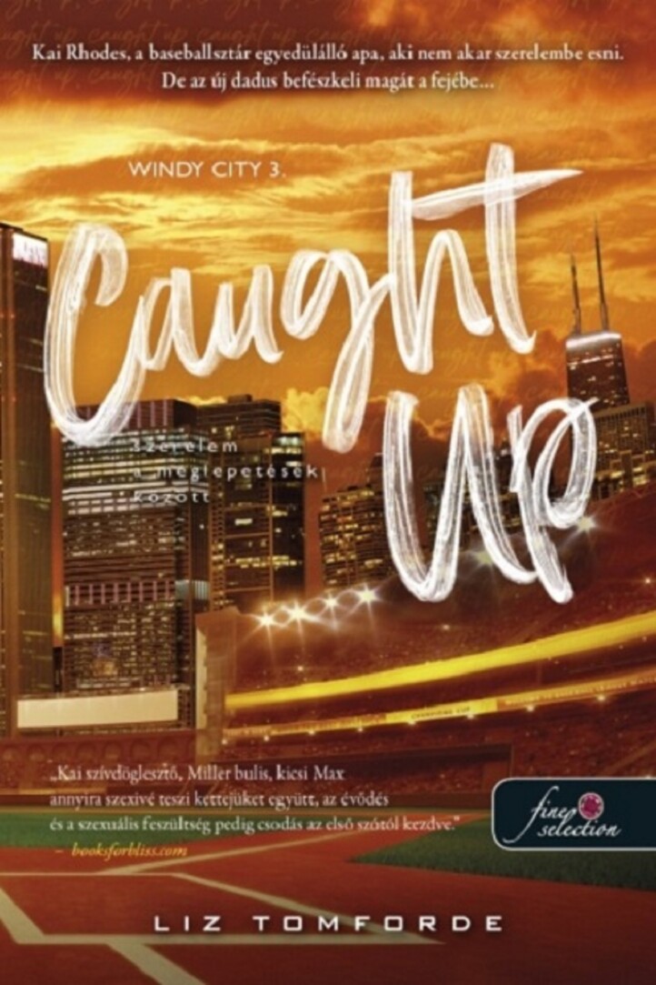Caught Up - Szerelem A Meglepetések Között ( Windy City 3)
