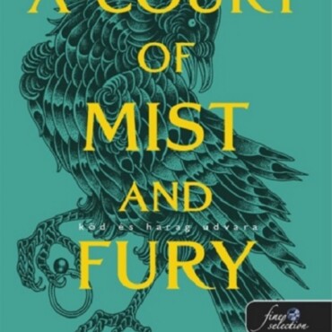 A Court Of Mist And Fury - Köd És Harag Udvara - Zöld